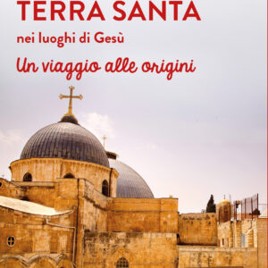Terra Santa nei luoghi di Gesù